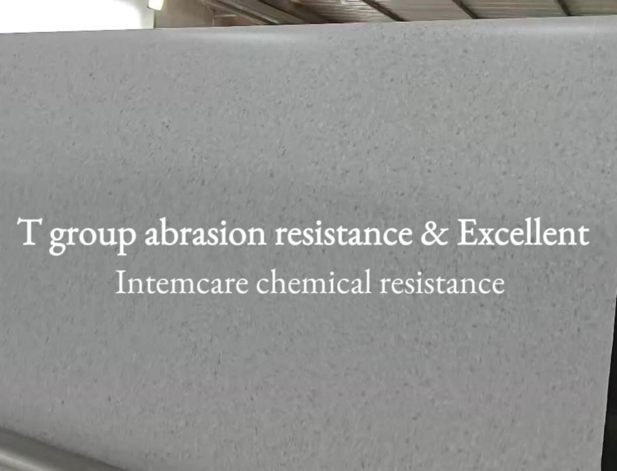 T group abrasion resistance & Excellent Intemcare chemical resistance